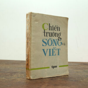 CHIẾN TRƯỜNG SỐNG VÀ VIẾT
