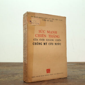 SỨC MẠNH CHIẾN THẮNG CỦA CUỘC KHÁNG CHIẾN CHỐNG MỸ CỨU NƯỚC